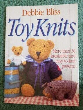 Toy Knits: More Than 30 Irresistible And Easy-To-Knit Patterns By Debbie Bliss